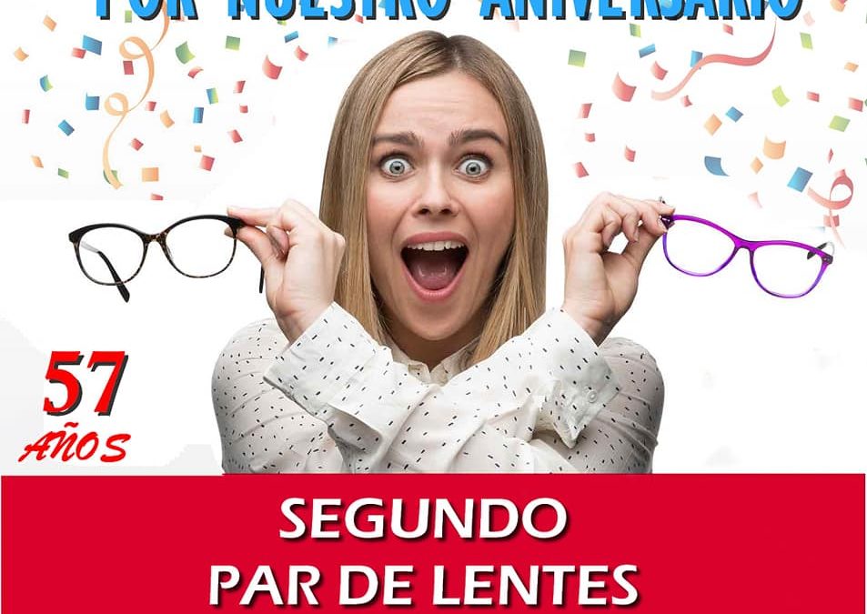 CUMPLIMOS 57 AÑOS – 2º PAR de LENTES a MITAD de PRECIO